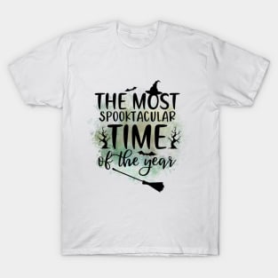 The Most Spooktacular Time Of The Year In Green T-Shirt
